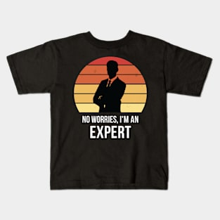 No worries i'm an expert Kids T-Shirt